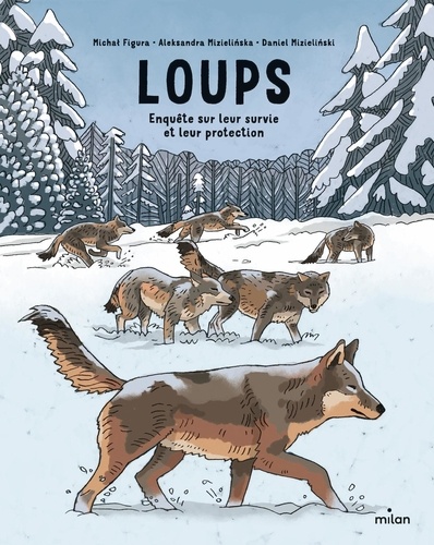 Figura, Mizielinska & Mizielinski - Loups, enquêtes sur leur survie et leur protection